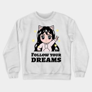 Follow Your Dreams Crewneck Sweatshirt